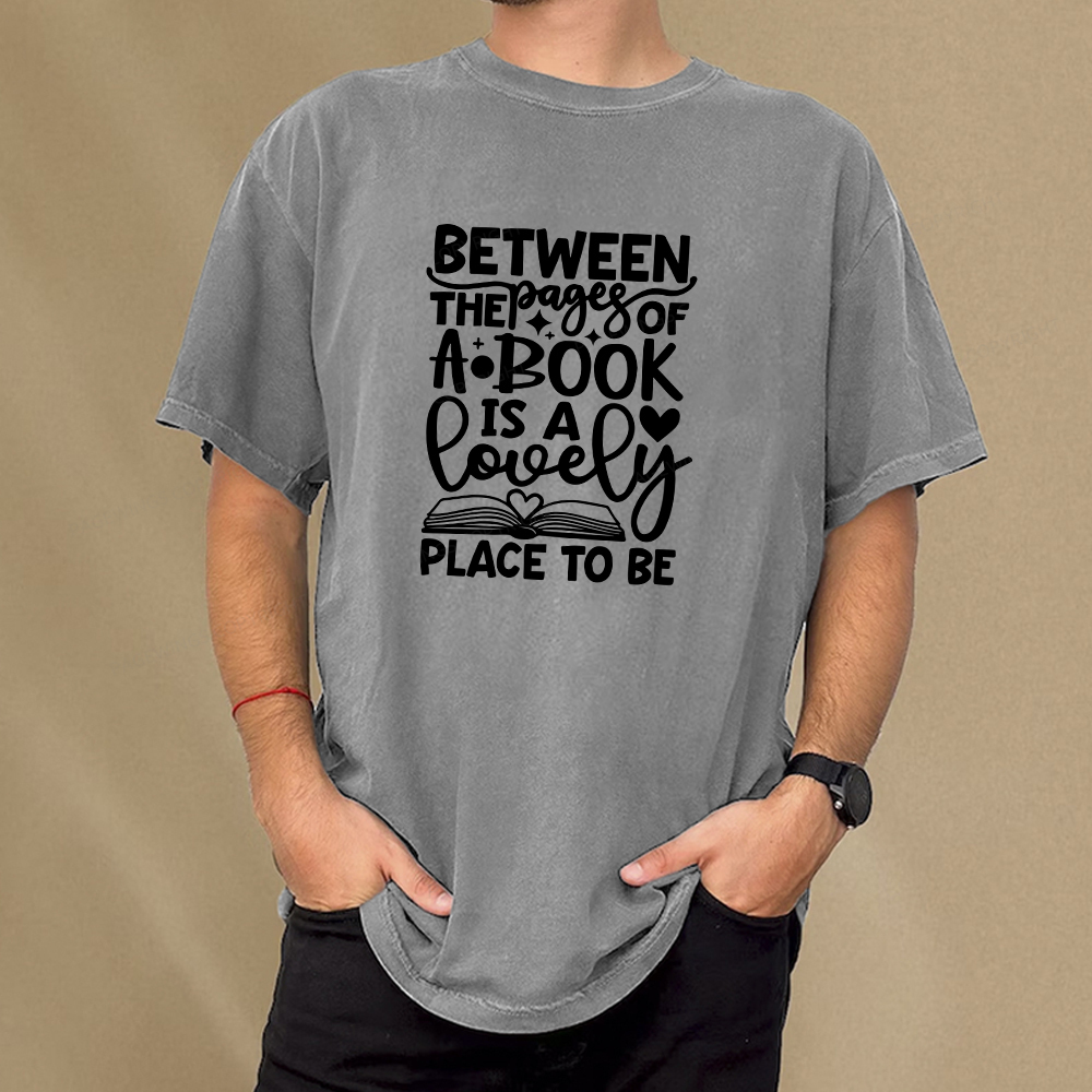 Pagewings Between The Pages Of A Book Is A Lovely Place To Be Shirt Gifts Unisex Washed T-shirt