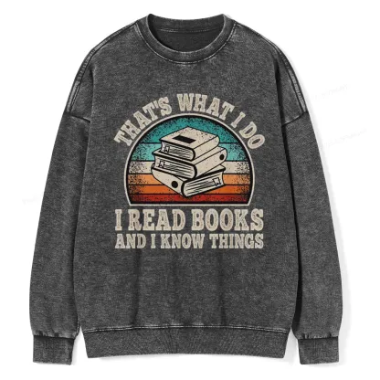 Pagewings That’s What I Do I Read Books And I Know Things Unisex Washed Sweatshirt
