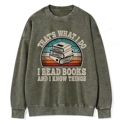 Pagewings That’s What I Do I Read Books And I Know Things Unisex Washed Sweatshirt