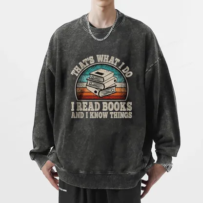 Pagewings That’s What I Do I Read Books And I Know Things Unisex Washed Sweatshirt