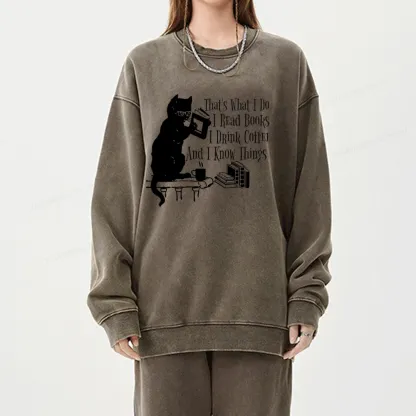 Pagewings That's What I Do I Read Books I Drink Coffee And I Know Things Unisex Washed Sweatshirt