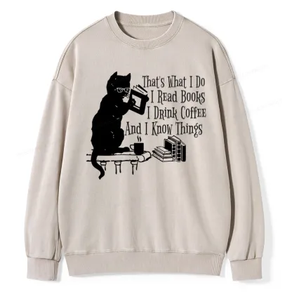 Pagewings That's What I Do I Read Books I Drink Coffee And I Know Things Unisex Washed Sweatshirt