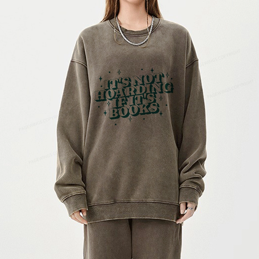 Pagewings It's Not Hoarding If It's Books Unisex Washed Sweatshirt