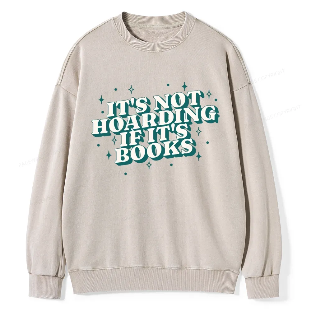 Pagewings It's Not Hoarding If It's Books Unisex Washed Sweatshirt