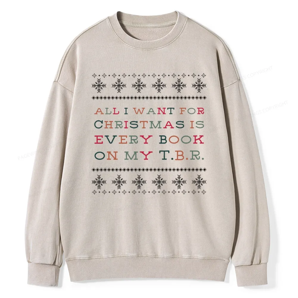 Pagewings All I Want For Christmas Is Every Book On My TBR Unisex Washed Sweatshirt