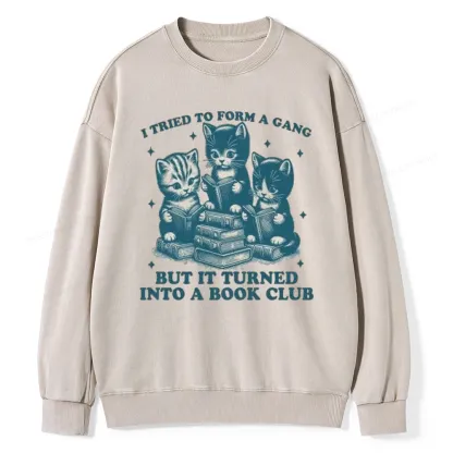 Pagewings I Tried To Start A Gang But It Turned Into A Book Club Unisex Washed Sweatshirt