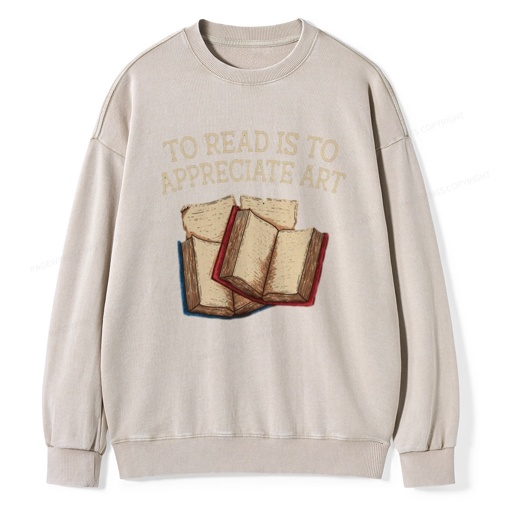 Pagewings To Read Is To Appreciate Art Unisex Washed Sweatshirt