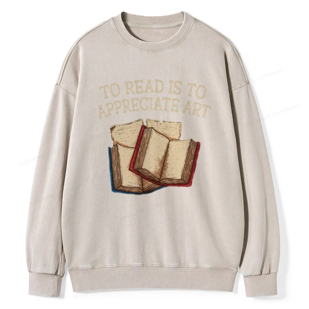 Pagewings To Read Is To Appreciate Art Unisex Washed Sweatshirt