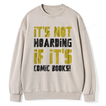 Pagewings It's Not Hoarding If It's Comic Books Unisex Washed Sweatshirt