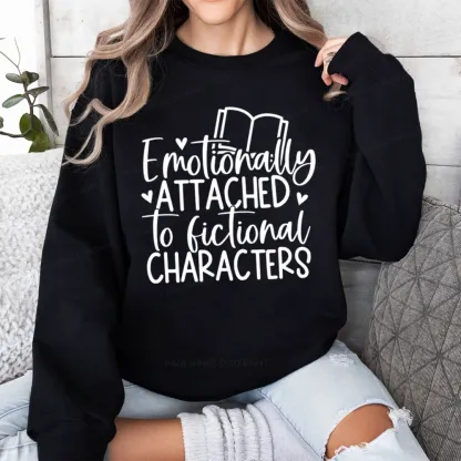 Pagewings Emotionally Attached To Fictional Characters Unisex Classic Sweatshirt