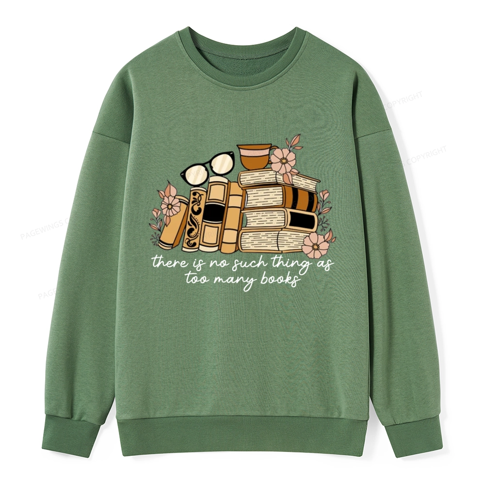 Pagewings There is no Such Thing as Too Many Books Unisex Classic Sweatshirt