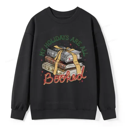 Pagewings My Holidays Are All Booked Unisex Christmas Classic Sweatshirt