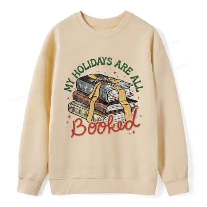 Pagewings My Holidays Are All Booked Unisex Christmas Classic Sweatshirt
