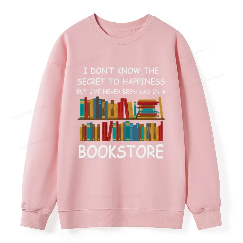 Pagewings I've Never Been Sad In A Bookstore Unisex Classic Sweatshirt