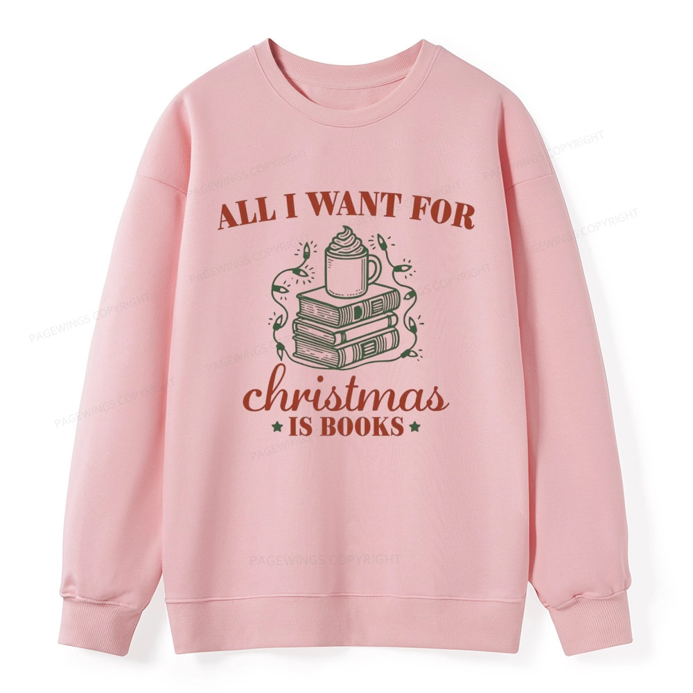 Pagewings All I Want For Christmas Is Books Unisex Classic Sweatshirt