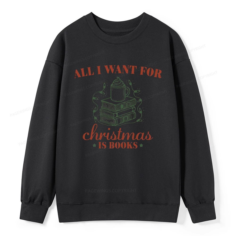 Pagewings All I Want For Christmas Is Books Unisex Classic Sweatshirt