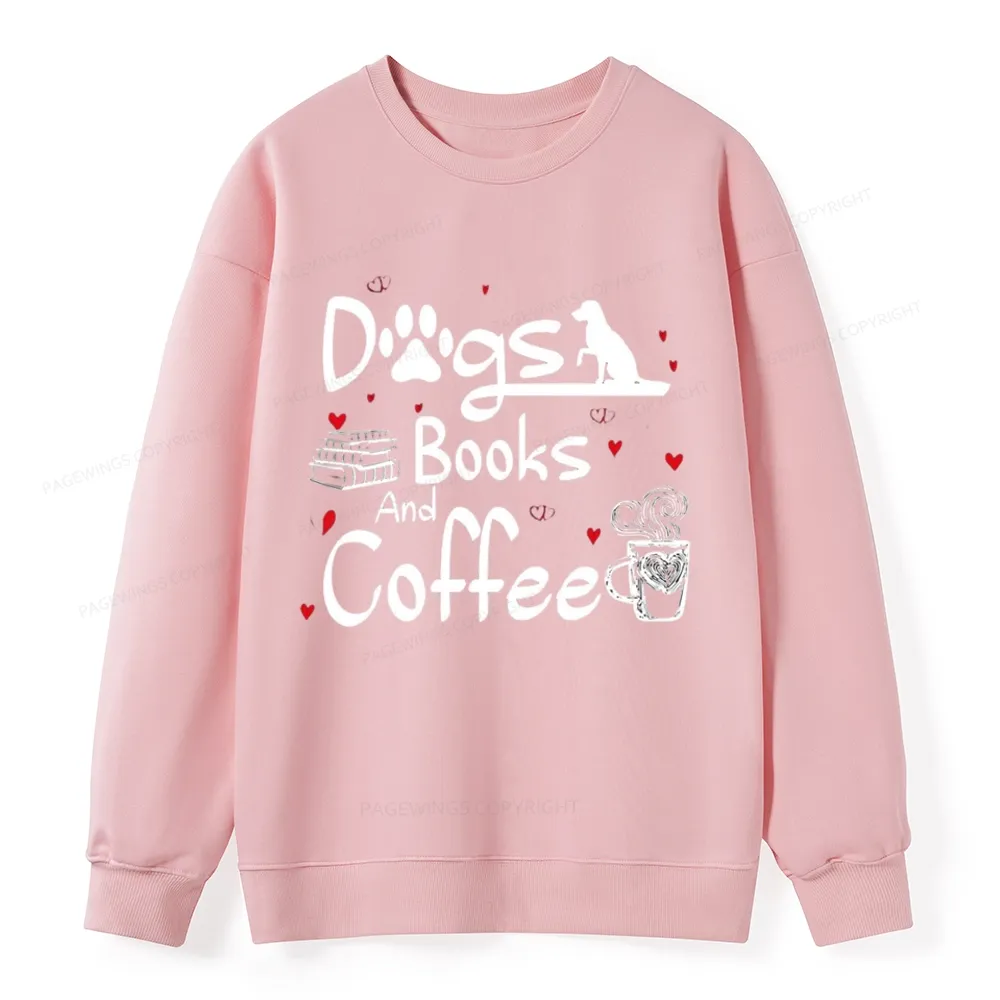 Pagewings  Dogs Books And Coffee Unisex Classic Sweatshirt