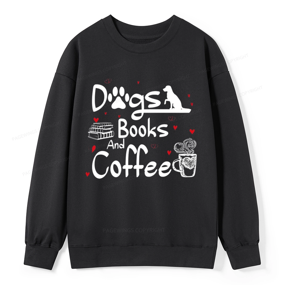 Pagewings  Dogs Books And Coffee Unisex Classic Sweatshirt