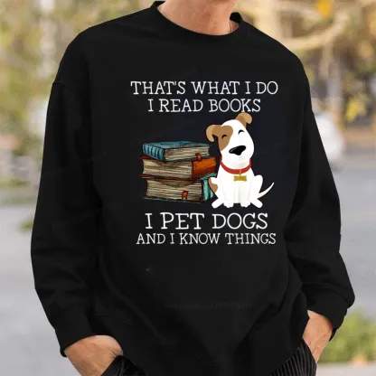 Pagewings That is What I Do I Read Books I Pet Dogs Unisex Classic Sweatshirt