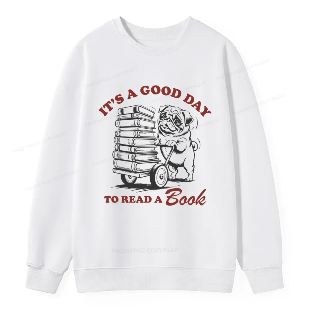 Pagewings Its A Good Day To Read A Book Unisex Classic Sweatshirt