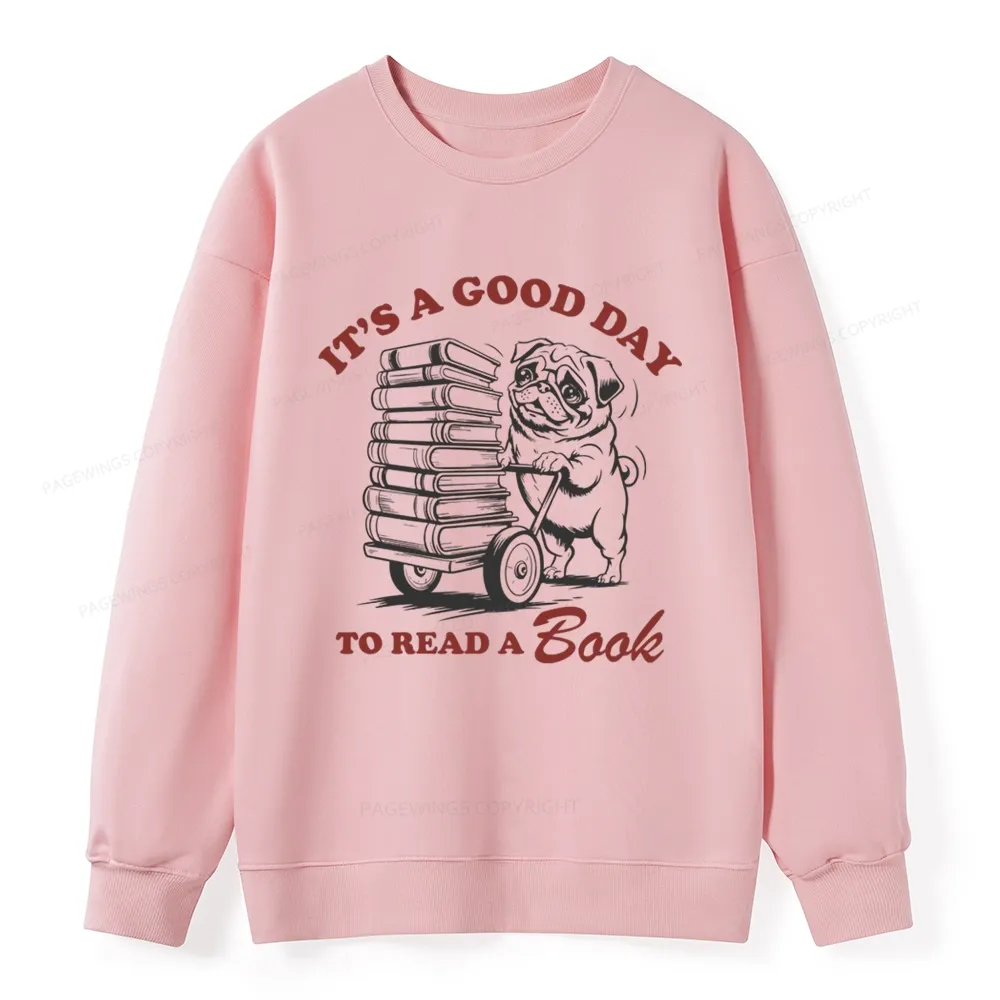 Pagewings Its A Good Day To Read A Book Unisex Classic Sweatshirt