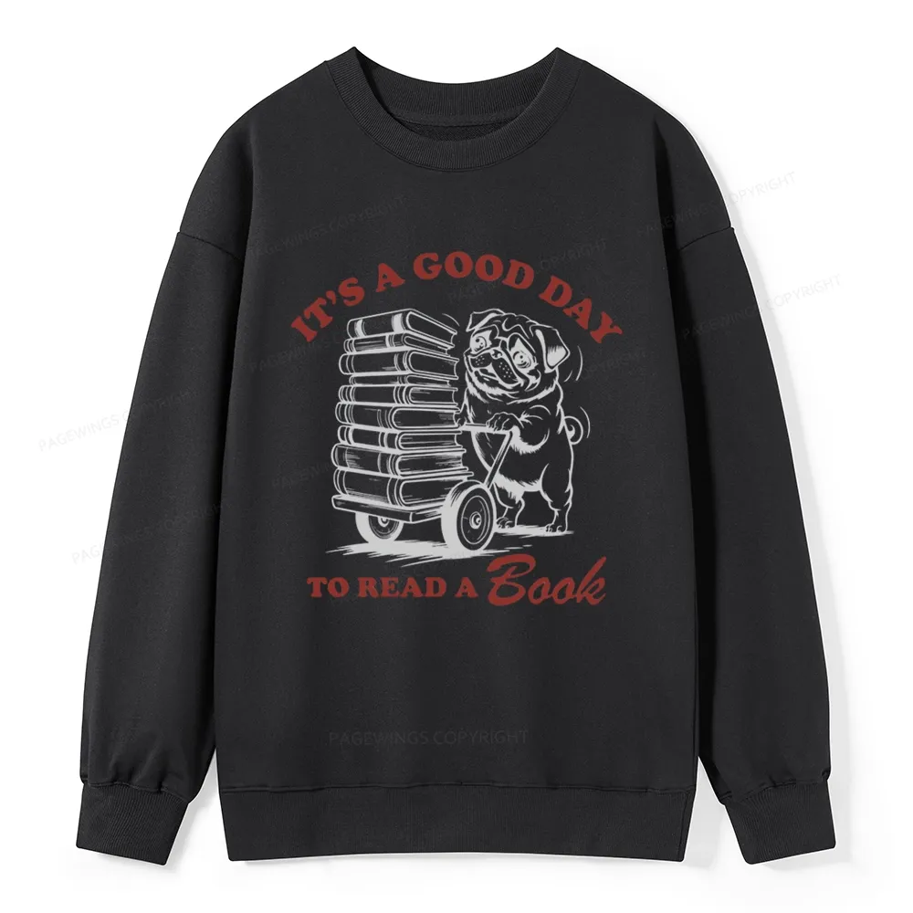 Pagewings Its A Good Day To Read A Book Unisex Classic Sweatshirt