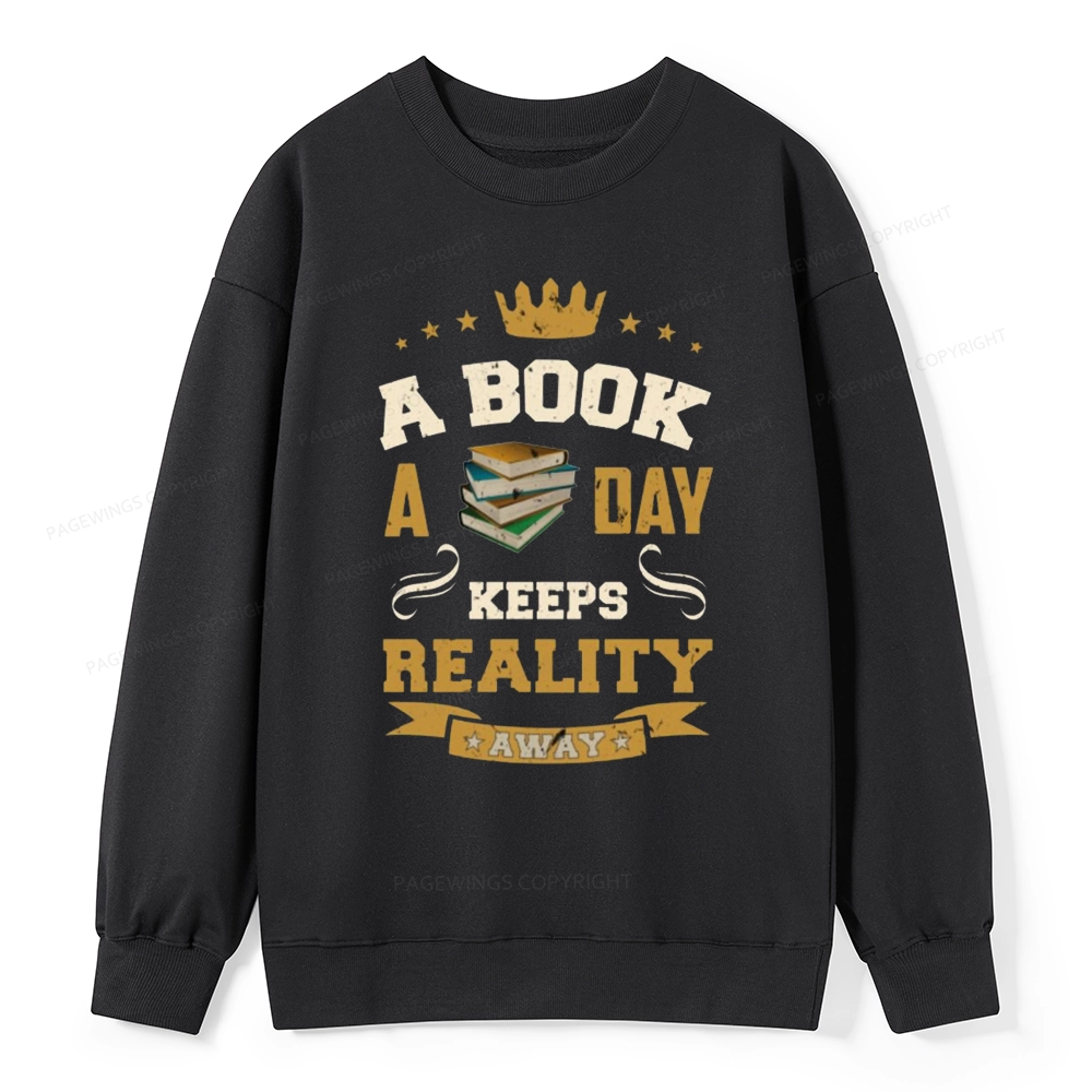 Pagewings A Book A Day Keeps Reality Away Unisex Classic Sweatshirt