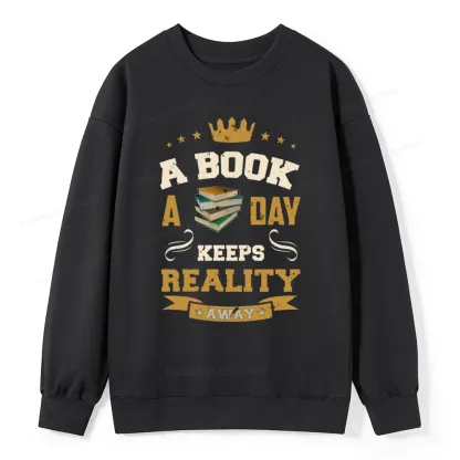 Pagewings A Book A Day Keeps Reality Away Unisex Classic Sweatshirt