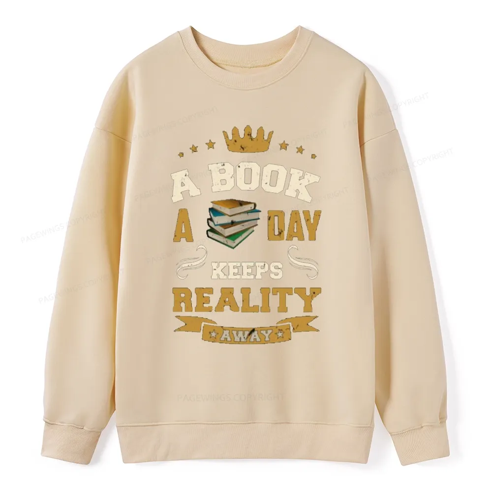 Pagewings A Book A Day Keeps Reality Away Unisex Classic Sweatshirt