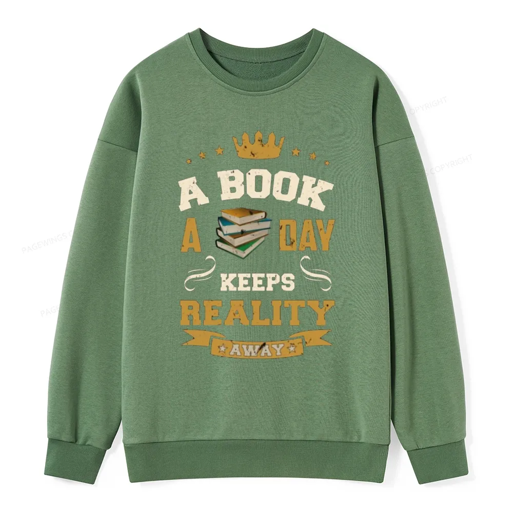 Pagewings A Book A Day Keeps Reality Away Unisex Classic Sweatshirt