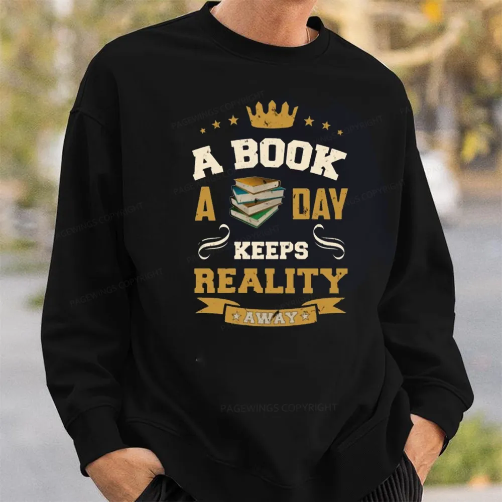 Pagewings A Book A Day Keeps Reality Away Unisex Classic Sweatshirt
