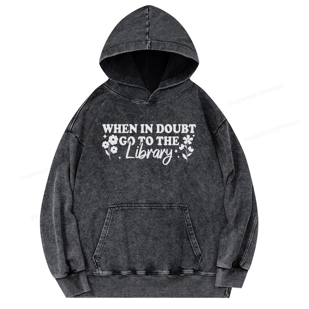 Pagewings When In Doubt Go To The Library Unisex Washed Hoodie