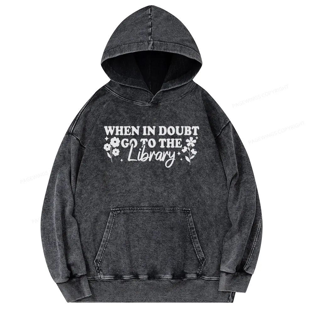Pagewings When In Doubt Go To The Library Unisex Washed Hoodie
