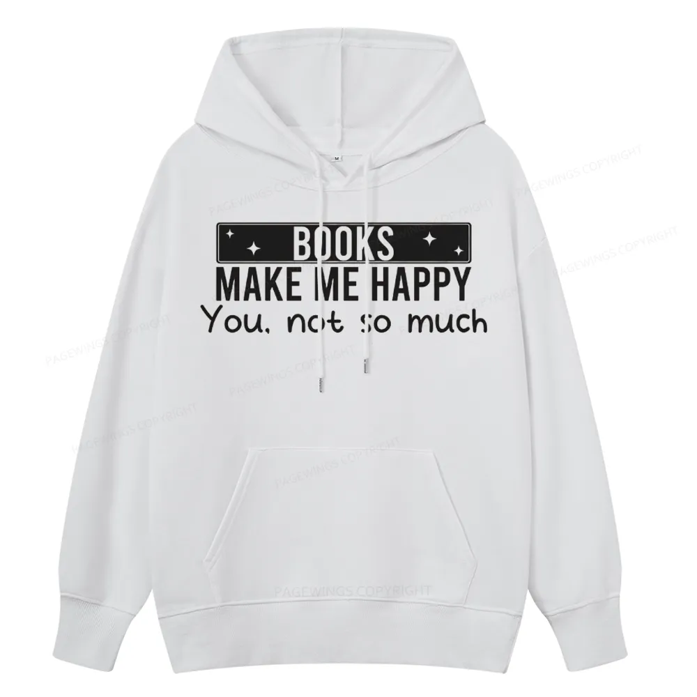 Pagewings Books Make Me Happy You Not So Much Unisex Classic Hoodie