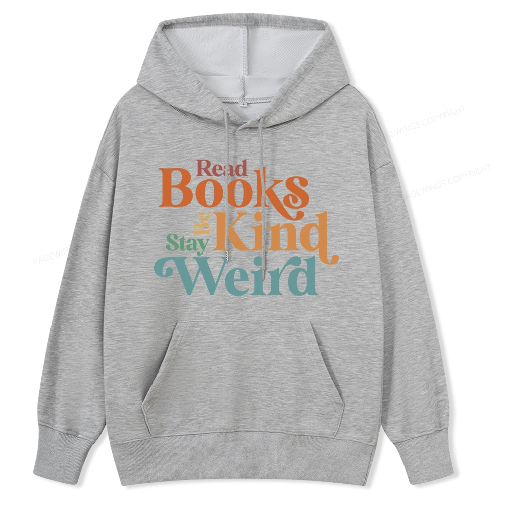 Pagewings Read Books Be Kind Stay Weird Unisex Classic Hoodie