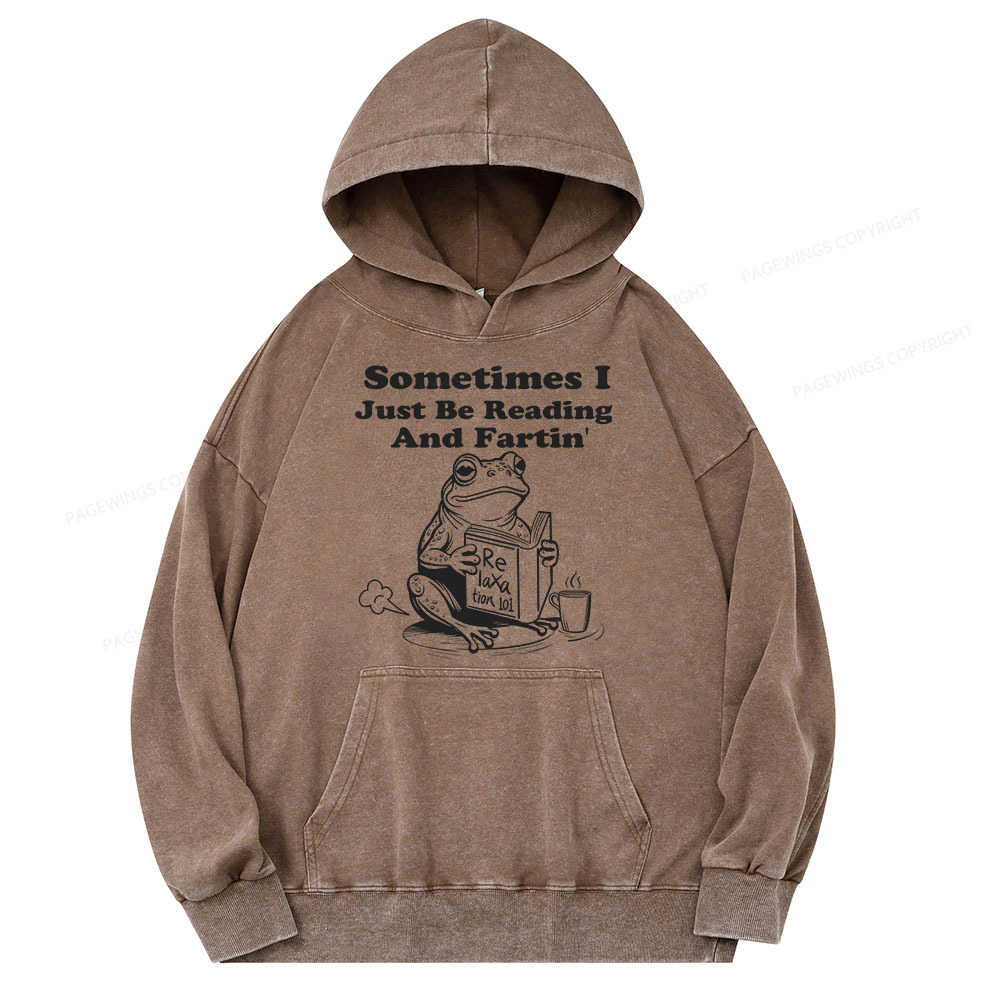Pagewing Sometimes I Just Be Reading and Fartin Unisex Washed Hoodie