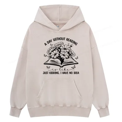 Pagewings A Day Without Reading Is Like Unisex Washed Hoodie