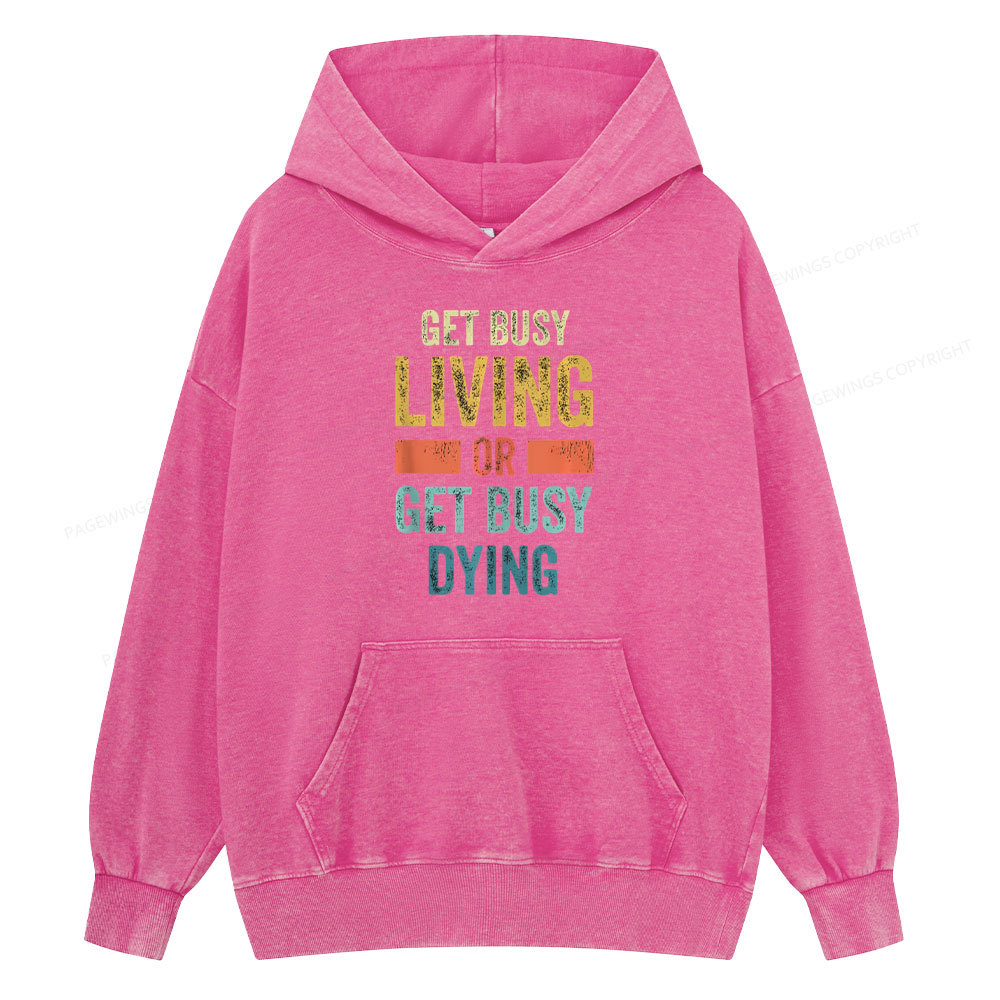 Pagewings Get Busy Living Or Get Busy Dying Unisex Washed Hoodie