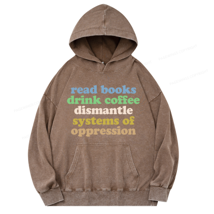 Pagewings Read Books Drink Coffee Dismantle Systems Unisex Washed Hoodie