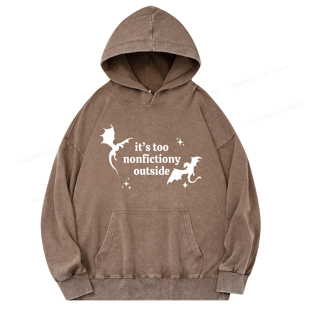 Pagewings It’s Too Nonfictiony Outside Unisex Washed Hoodie