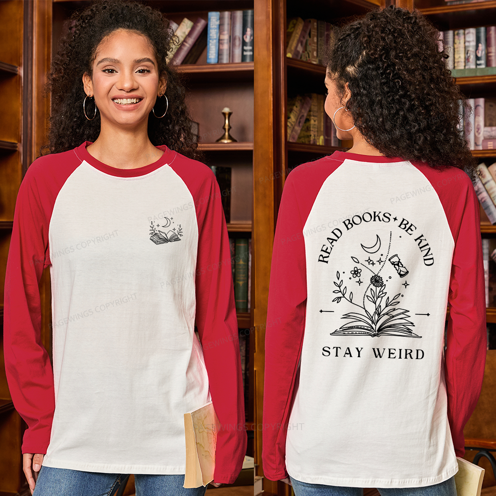 Pagewings Read Books Be Kind Stay Weird Long Sleeve Raglan T-shirt