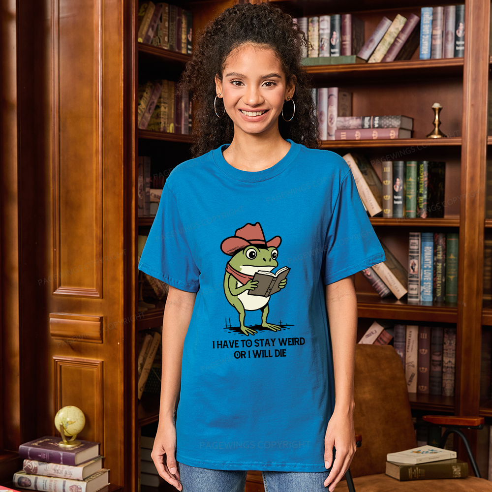 Pagewings I Have To Stay Weird  Or I Will Die Unisex Classic T-shirt