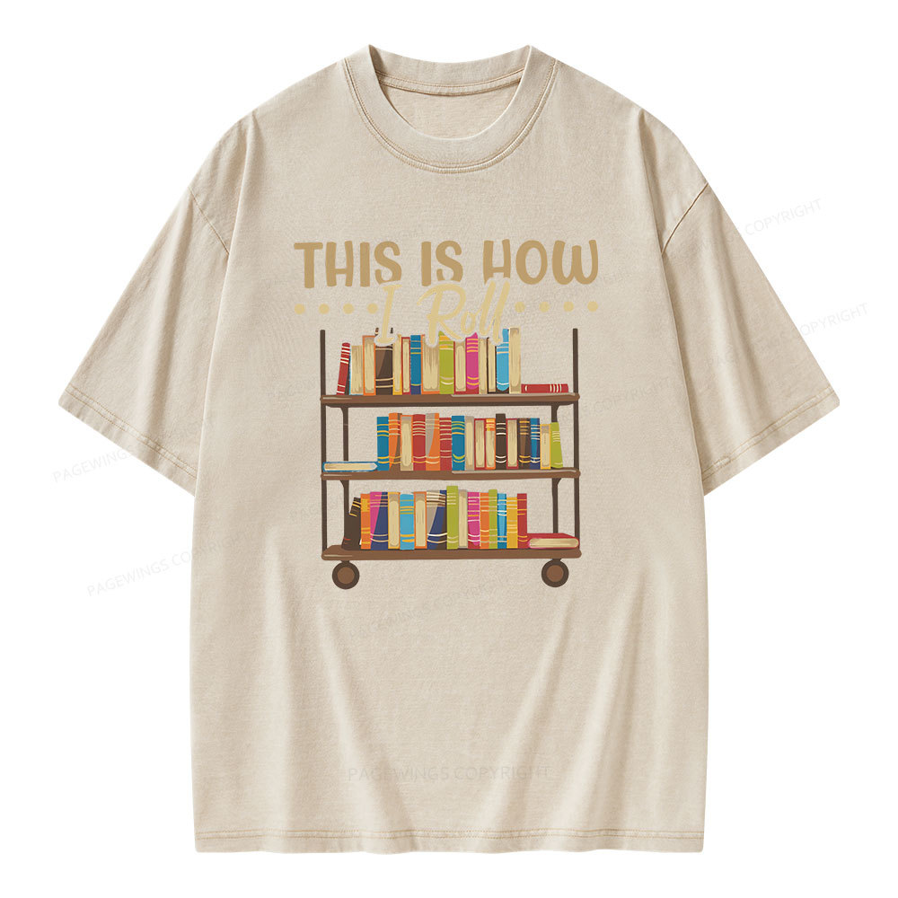 Pagewing This Is How I Roll Unisex Washed T-shirt