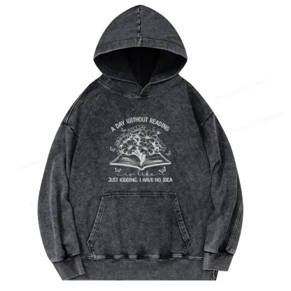 Pagewings A Day Without Reading Is Like Unisex Washed Hoodie