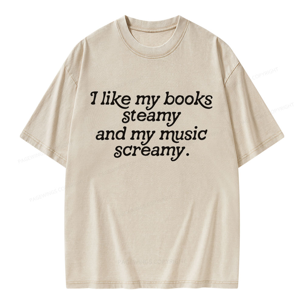Pagewings I Like My Books Steamy And My Music Screamy Unisex Washed T-shirt