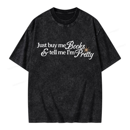 Pagewing Just Buy Me Books & Tell Me I'm Pretty Unisex Washed T-shirt