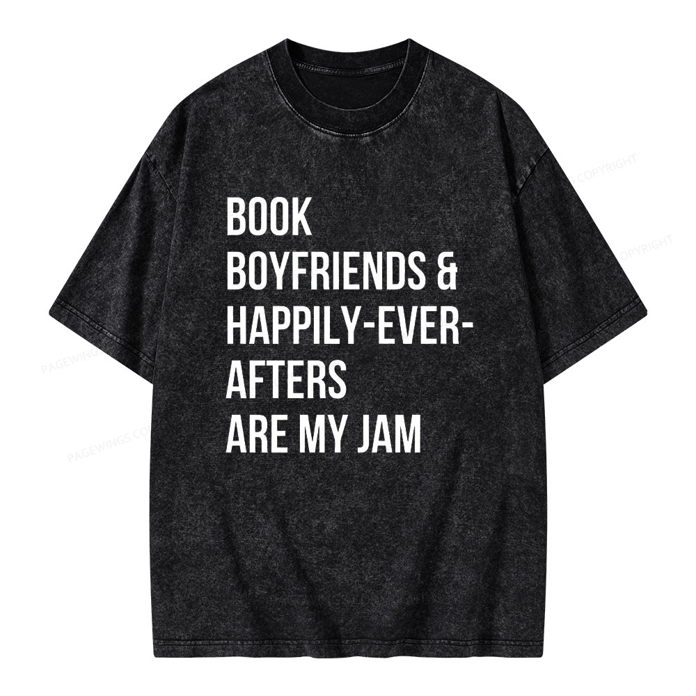 Pagewing Book Boyfriends & Happily Ever Afters Are My Jam Unisex Washed T-shirt