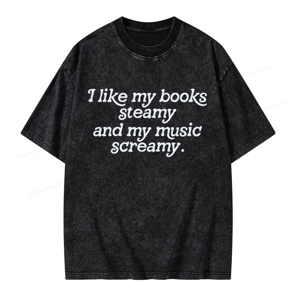 Pagewings I Like My Books Steamy And My Music Screamy Unisex Washed T-shirt
