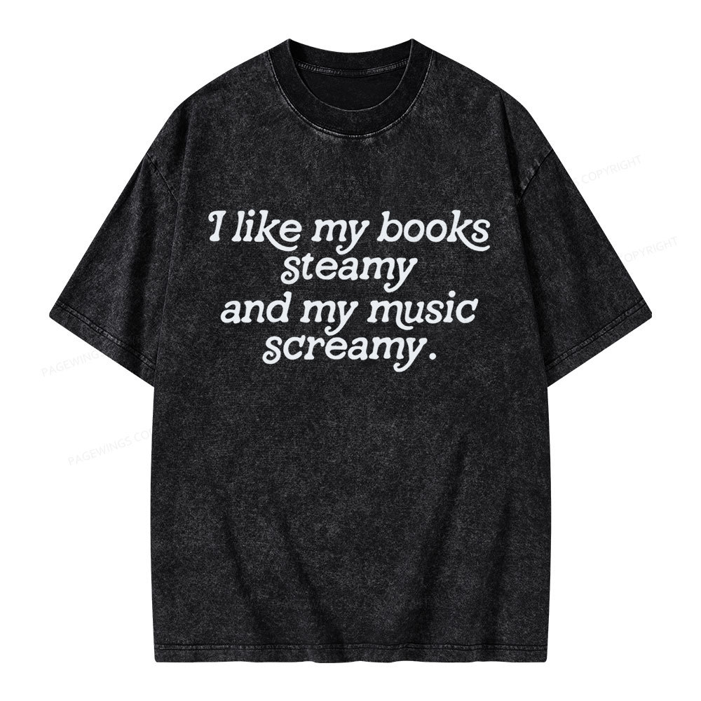 Pagewings I Like My Books Steamy And My Music Screamy Unisex Washed T-shirt