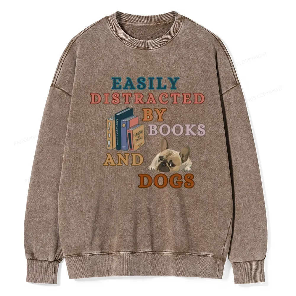 Pagewings Easily Distracted By Books And Dogs Unisex Washed Sweatshirt